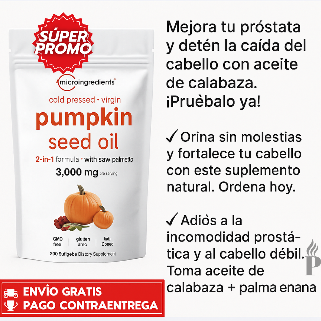 Pumpkin Seed Oil™: Suplemento natural para próstata, vejiga y cabello